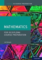Oxford IB Diploma Programme: IB Course Preparation Mathematics Student Book