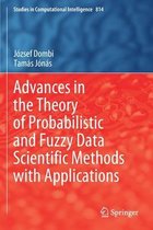 Advances in the Theory of Probabilistic and Fuzzy Data Scientific Methods with Applications