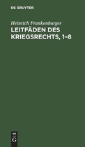 Leitfaden Des Kriegsrechts, 1-8