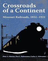 Railroads Past and Present- Crossroads of a Continent