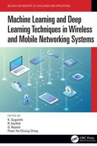 Big Data for Industry 4.0 - Machine Learning and Deep Learning Techniques in Wireless and Mobile Networking Systems