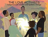 The Love Activists, 1: Compassionate Leaders and Systemic Change