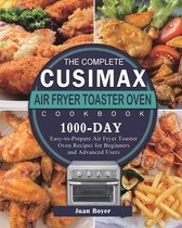 The Complete CUSIMAX Air Fryer Toaster Oven Cookbook