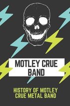 Motley Crue Band: History Of Motley Crue Metal Band