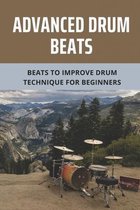Advanced Drum Beats: Beats To Improve Drum Technique For Beginners