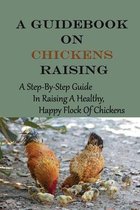 A Guidebook On Chickens Raising