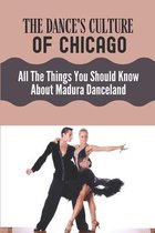 The Dance's Culture Of Chicago: All The Things You Should Know About Madura Danceland