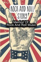 Rock And Roll Story: Memoir Of Rock And Roll Music