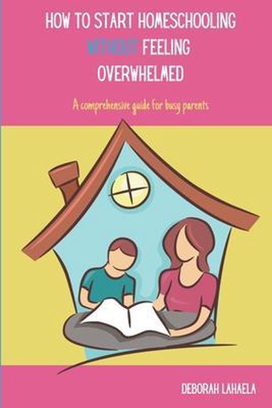 How to Start Homeschooling Without Feeling Overwhelmed - cover