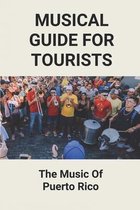 Musical Guide For Tourists: The Music Of Puerto Rico