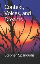 Context, Voices, and Dreams