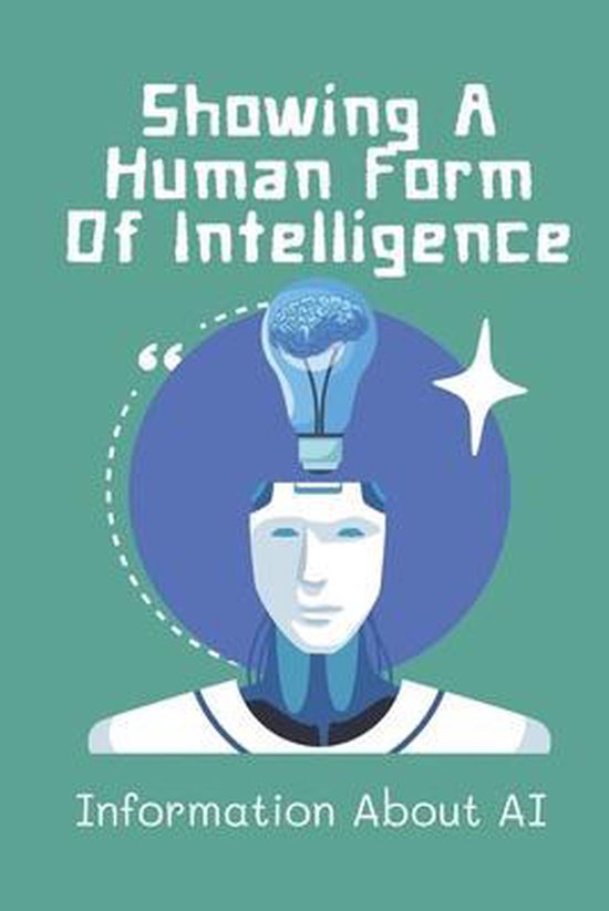 Showing A Human Form Of Intelligence | 9798456392244 | Giuseppina ...