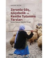 Zorunlu Göç Göçebelik Ve Kentte Tutunma Tarzları