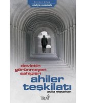 Devletin Görünmeyen Sahipleri - Ahiler Teşkilatı - Birinci Kitap