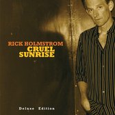Rick Holmstrom - Cruel Sunrise (2 CD) (Deluxe Edition)
