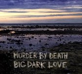 Murder By Death - Big, Dark Love (CD)