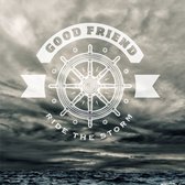 Good Friend - Ride The Storm (CD)