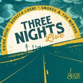 Rebecca Loebe & Raina Rose - Three Nights Live (CD)