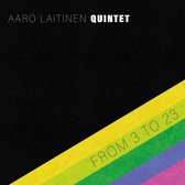 Aaro Laitinen Quintet - From 3 To 23 (CD)