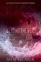 Omslag Beyond the Veil: A Collection of Short Stories