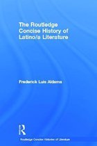 The Routledge Concise History of Latino / a Literature