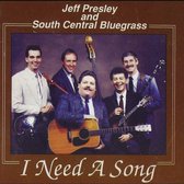Jeff Presley & South Central Bluegrass - I Need A Song (CD)