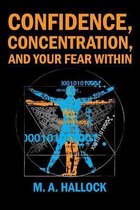 Confidence, Concentration and Your Fear Within