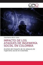 Impacto de Los Ataques de Ingeniería Social En Colombia