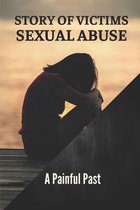 Story Of Victims Sexual Abuse: A Painful Past