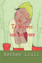 Te vuelves tan inocente