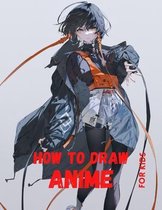 How to Draw Anime For Kids