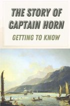 The Story Of Captain Horn: Getting To Know