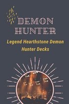 Demon Hunter: Legend Hearthstone Demon Hunter Decks