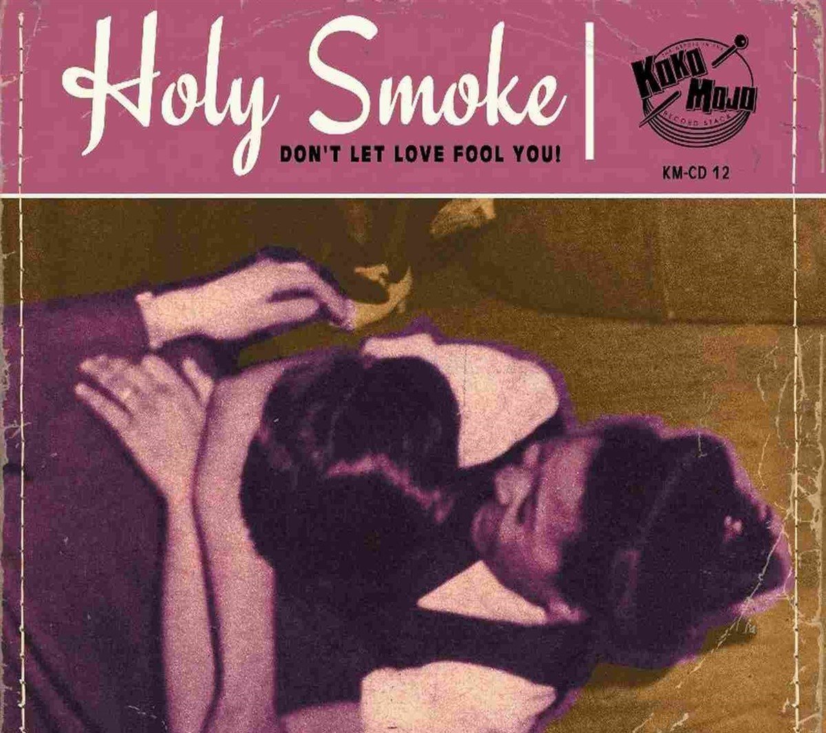 Various Artists - Holy Smoke (Don't Let Love Fool You!) (CD)