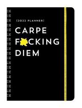 2022 Carpe F*cking Diem Planner: August 2021-December 2022