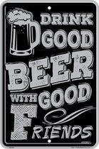 Aluminium wandbord drink good beer with good friends - bier - 20 x 30 cm in reliëf uitgevoerd