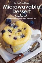 The Quick and Easy Microwavable Dessert Cookbook