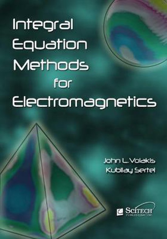 Integral Equation Methods In Electromagnetics | 9781891121937 | John L ...