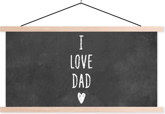 Posterhanger incl. Poster 150x75 cm - Schoolplaat - Vader cadeautjes - Vaderdag - Quote - I love dad - Spreuken - Textielposter - Blanke latten - Vaderdag cadeau - Geschenk - Cadeautje voor hem - Tip - Mannen