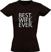 BEST WIFE EVER | Dames T-shirt | Zwart |  Tekst | Altijd | Liefste | Getrouwd | Huwelijk | Echtgenote | Echtgenoot | Moederdag | Mama | Oma | Vrouwendag | Vrijgezellenfeest | Sarah