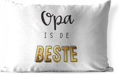Buitenkussens - Quotes - Opa is de beste - Spreuken - Opa - 60x40 cm - Weerbestendig