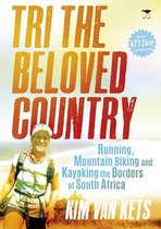 Tri the beloved country: An epic adventure running, cycling and kayaking the borders of South Africa