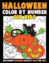 Color by Number for Kids: Halloween Coloring Activity Book for Kids
