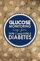 Glucose Monitoring Log for Type 1 and Type 2 Diabetes