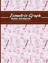 Isometric Graph Paper Notebook: 1 Inch Equilateral Triangle
