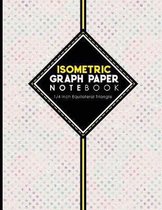 Isometric Graph Paper Notebook: 1/4 Inch Equilateral Triangle