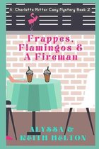 Frappes, Flamingos, and a Fireman