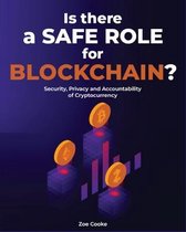 Is There a Safe Role for Blockchain?