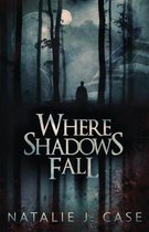 Shades and Shadows- Where Shadows Fall