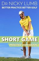 Better Practice Better Golf Short Game Practice Workbook